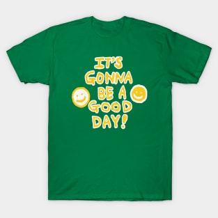 it's gonna be a good day, oil painting T-Shirt